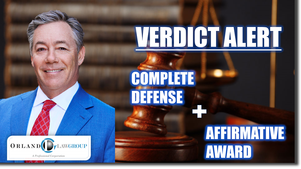 Verdict Alert | Complete Defense + Affirmative Action | Orland Law Group